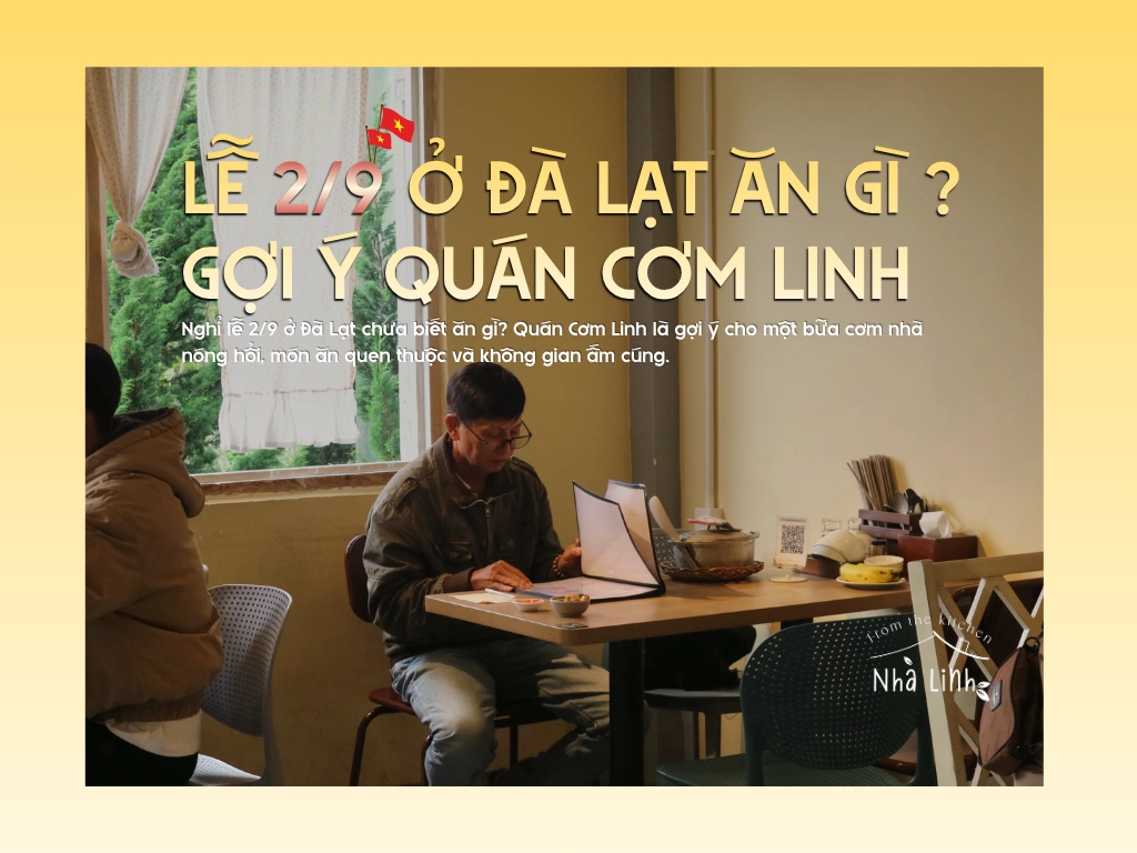 Lễ 2/9 Ở Đà Lạt Ăn Gì? Gợi Ý Quán Cơm Nhà Linh